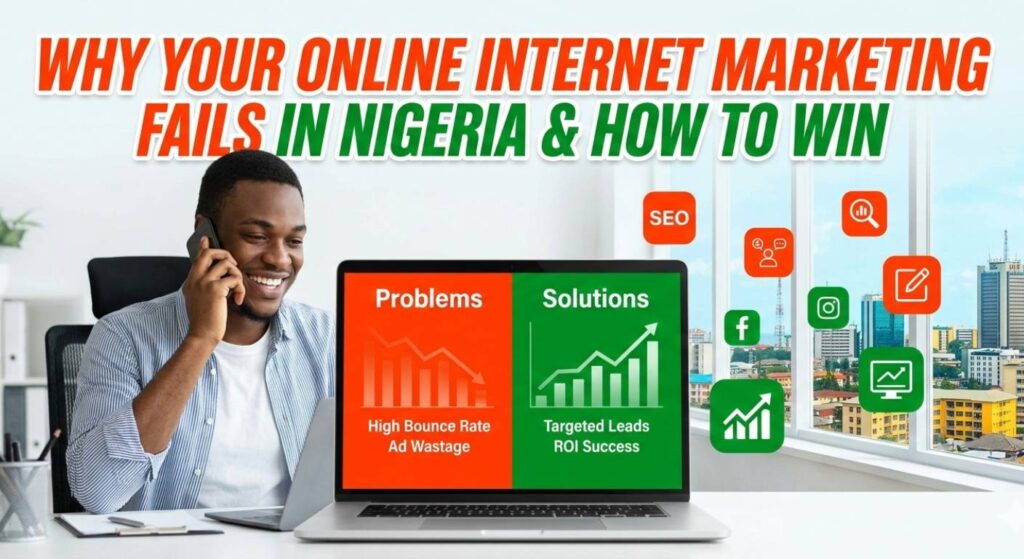 Why Your Online Internet Marketing Fails in Nigeria and How to Win