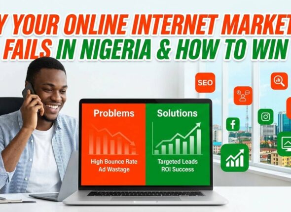 Why Your Online Internet Marketing Fails in Nigeria and How to Win